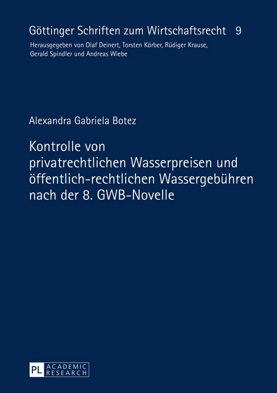 Kontrolle von privatrechtlichen Wasserpreisen und oeffentlich-rechtlichen Wassergebuehren nach der 8. GWB-Novelle: 9 (Göttinger Schriften Zum Wirtschaftsrecht)