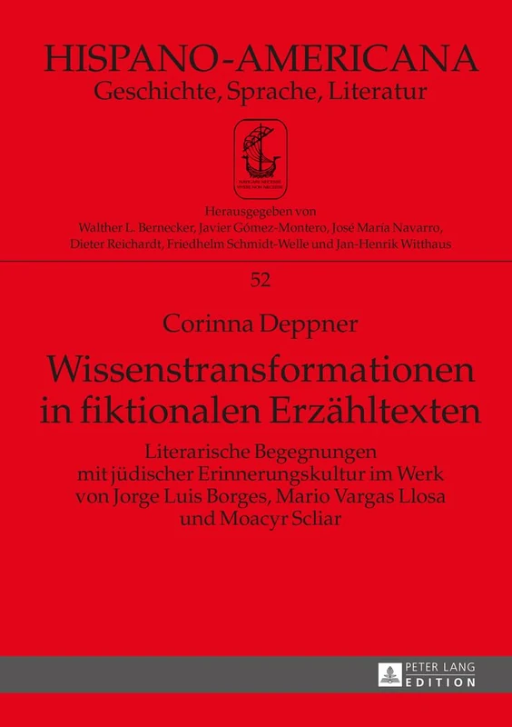 Wissenstransformationen in fiktionalen Erzaehltexten: Literarische Begegnungen mit juedischer Erinnerungskultur im Werk von Jorge Luis Borges, Mario ... und Moacyr Scliar: 52 (Hispano-Americana)