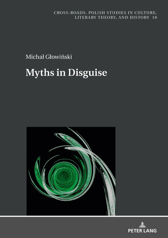 Myths in Disguise: 10 (Cross-Roads: Studies in Culture, Literary Theory, and History) - Image 1