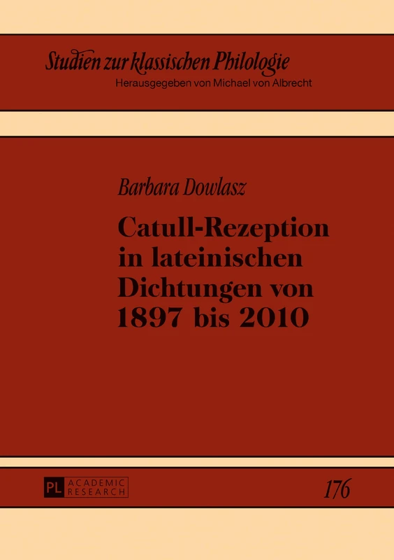 Catull-Rezeption in Lateinischen Dichtungen Von 1897 Bis 2010: 176 (Studien Zur Klassischen Philologie) - Image 1
