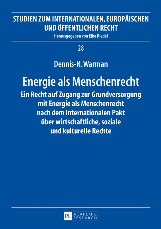 Energie als Menschenrecht: Ein Recht auf Zugang zur Grundversorgung mit Energie als Menschenrecht nach dem Internationalen Pakt ueber wirtschaftliche, ... Europaeischen Und Oeffentlichen)