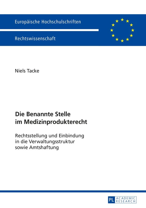 Die Benannte Stelle im Medizinprodukterecht: Rechtsstellung und Einbindung in die Verwaltungsstruktur sowie Amtshaftung: 5864 (Europäische Hochschulschriften Recht) - Image 1