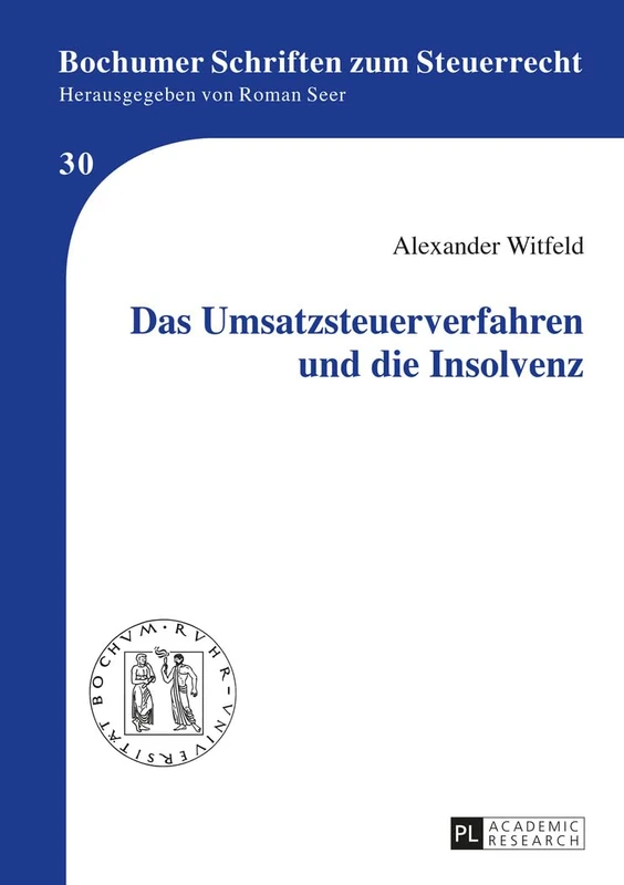 Das Umsatzsteuerverfahren und die Insolvenz: 30 (Bochumer Schriften Zum Steuerrecht)