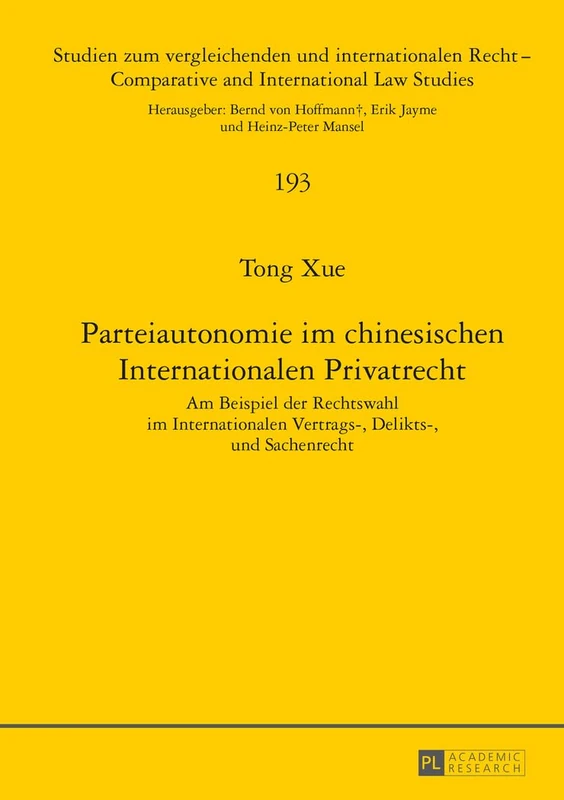 Parteiautonomie im chinesischen Internationalen Privatrecht: Am Beispiel der Rechtswahl im Internationalen Vertrags-, Delikts- und Sachenrecht: 193 ... Und Internationalen Recht / Compa)