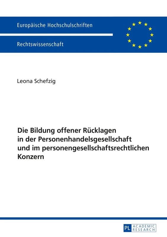 Die Bildung offener Ruecklagen in der Personenhandelsgesellschaft und im personengesellschaftsrechtlichen Konzern: 5865 (Europäische Hochschulschriften Recht)