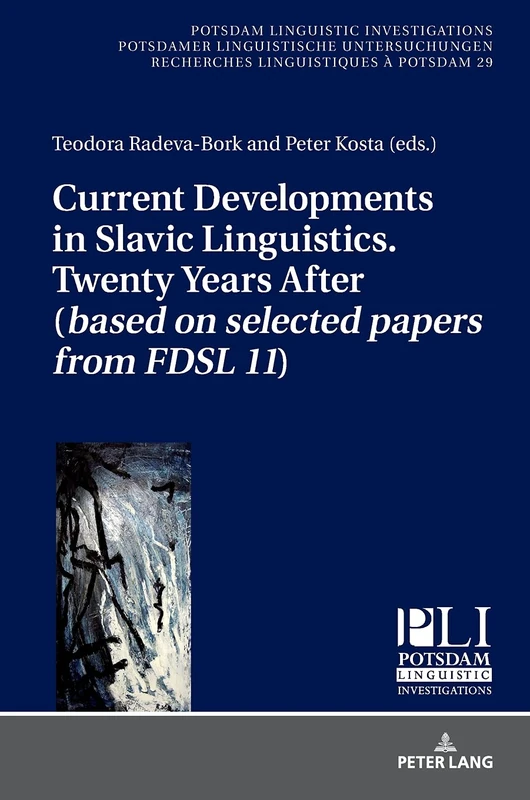 Current Developments in Slavic Linguistics. Twenty Years After (based on selected papers from FDSL 11): 29 (Potsdam Linguistic Investigations)