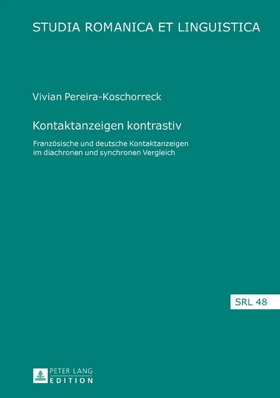 Kontaktanzeigen kontrastiv: Franzoesische und deutsche Kontaktanzeigen im diachronen und synchronen Vergleich: 48 (Studia Romanica Et Linguistica) - Image 1