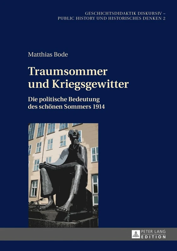 Traumsommer und Kriegsgewitter: Die politische Bedeutung des schoenen Sommers 1914: 2 (Geschichtsdidaktik Diskursiv - Public History Und Historisch) - Image 1