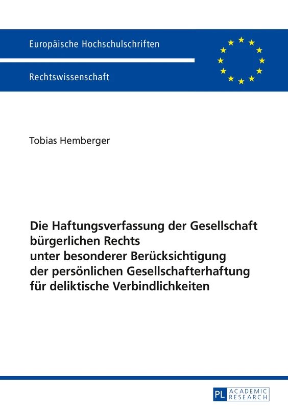 Die Haftungsverfassung der Gesellschaft buergerlichen Rechts unter besonderer Beruecksichtigung der persoenlichen Gesellschafterhaftung fuer ... 5907 (Europäische Hochschulschriften Recht)
