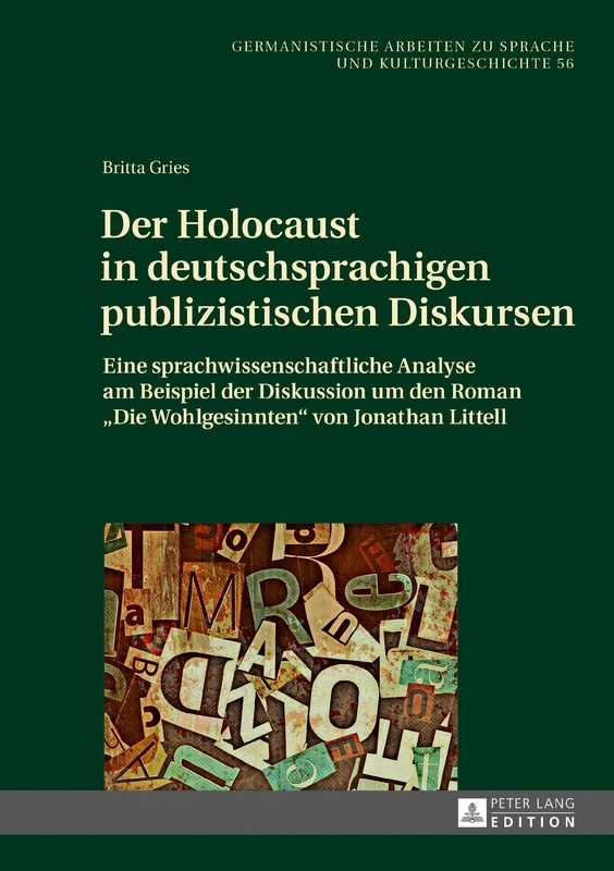 Der Holocaust in deutschsprachigen publizistischen Diskursen: Eine sprachwissenschaftliche Analyse am Beispiel der Diskussion um den Roman Die ... Arbeiten Zu Sprache Und Kulturgeschichte)