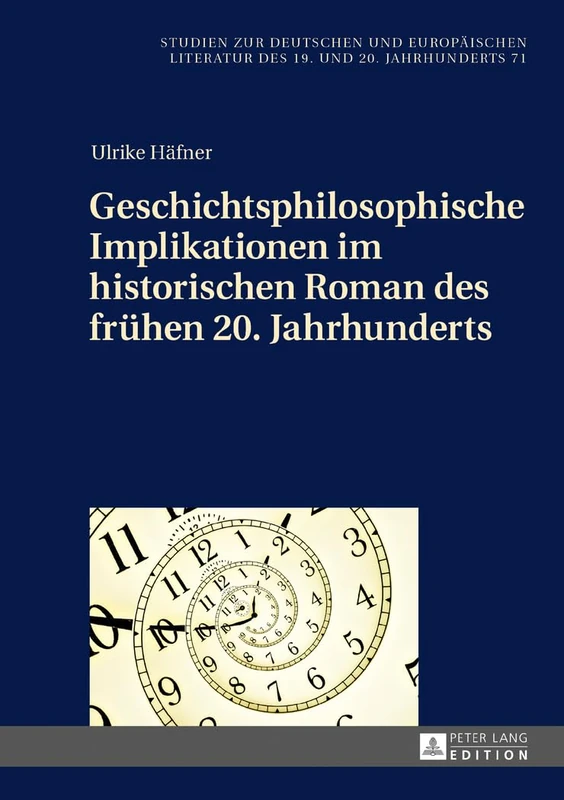 Geschichtsphilosophische Implikationen im historischen Roman des fruehen 20. Jahrhunderts: 71 (Studien Zur Deutschen Und Europäischen Literatur Des 19. Und 20. Jahrhunderts)