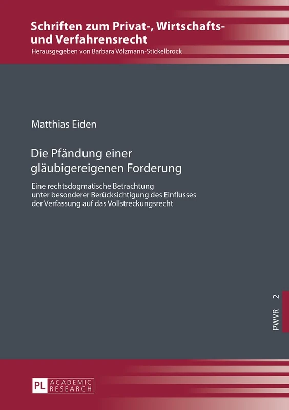 Die Pfaendung einer glaeubigereigenen Forderung: Eine rechtsdogmatische Betrachtung unter besonderer Beruecksichtigung des Einflusses der Verfassung ... Privat-, Wirtschafts- Und Verfahrensrecht) - Image 1