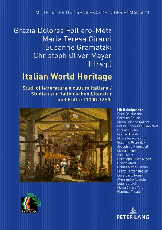 Italian World Heritage: Studi di letteratura e cultura italiana / Studien zur italienischen Literatur und Kultur (1300-1650): 10 (Mittelalter und Renaissance in der Romania)