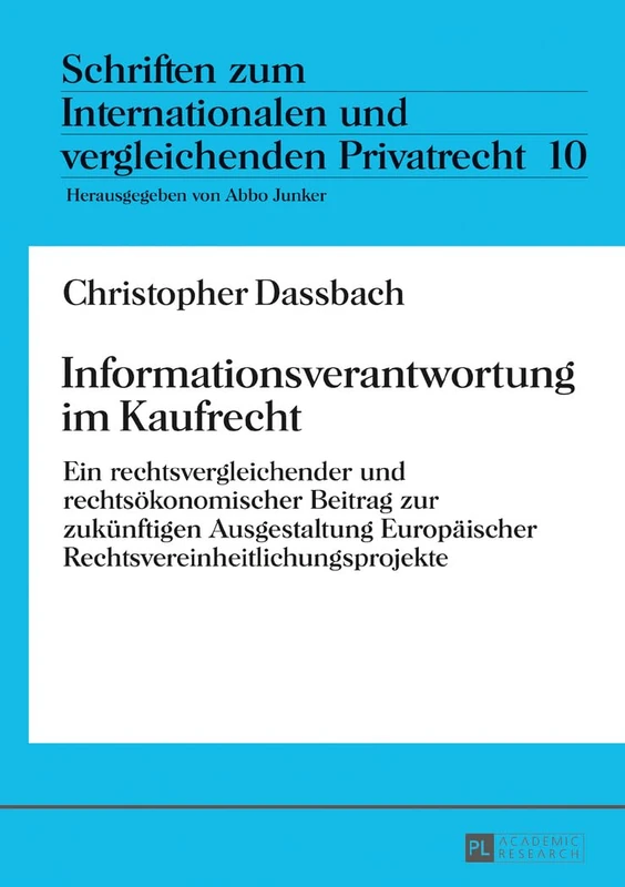 Informationsverantwortung im Kaufrecht: Ein rechtsvergleichender und rechtsoekonomischer Beitrag zur zukuenftigen Ausgestaltung Europaeischer ... Und Vergleichenden Privatrecht)
