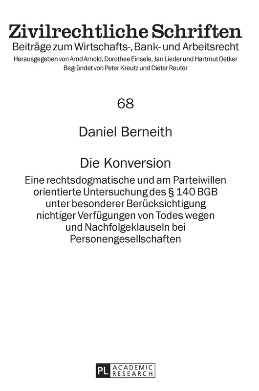 Die Konversion: Eine rechtsdogmatische und am Parteiwillen orientierte Untersuchung des § 140 BGB unter besonderer Beruecksichtigung nichtiger ... 68 (Zivilrechtliche Schriften) - Image 1