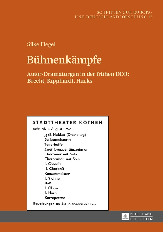 Buehnenkaempfe: Autor-Dramaturgen in der fruehen DDR: Brecht, Kipphardt, Hacks: 17 (Schriften Zur Europa- Und Deutschlandforschung)