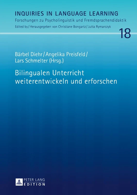 Bilingualen Unterricht Weiterentwickeln Und Erforschen: 18 (Inquiries in Language Learning)