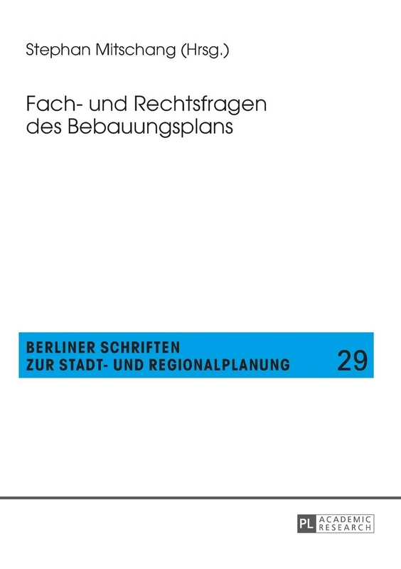 Fach- Und Rechtsfragen Des Bebauungsplans: 29 (Berliner Schriften Zur Stadt- Und Regionalplanung)
