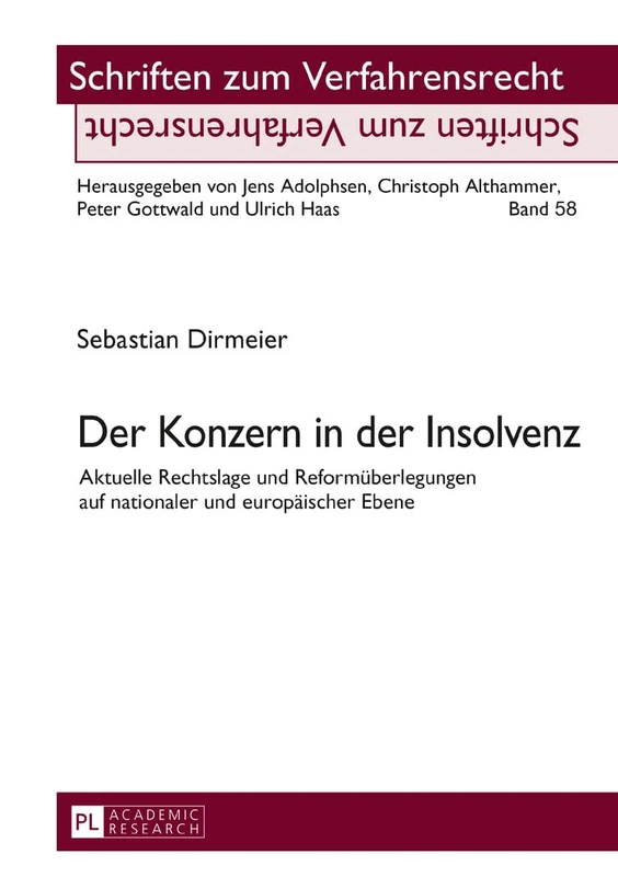 Der Konzern in der Insolvenz: Aktuelle Rechtslage und Reformueberlegungen auf nationaler und europaeischer Ebene: 58 (Schriften Zum Verfahrensrecht)