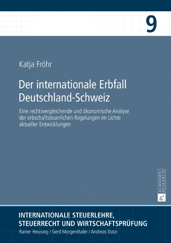 Der internationale Erbfall Deutschland-Schweiz: Eine rechtsvergleichende und oekonomische Analyse der erbschaftsteuerlichen Regelungen im Lichte ... Steuerrecht Und Wirtschaftsprüfung) - Image 1