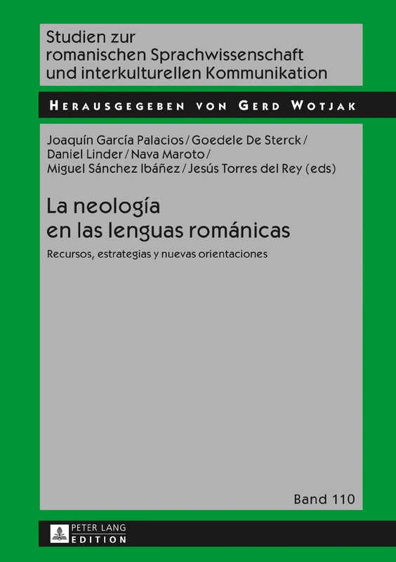 La neología en las lenguas románicas: Recursos, estrategias y nuevas orientaciones: 110 (Studien Zur Romanischen Sprachwissenschaft Und Interkulturel)