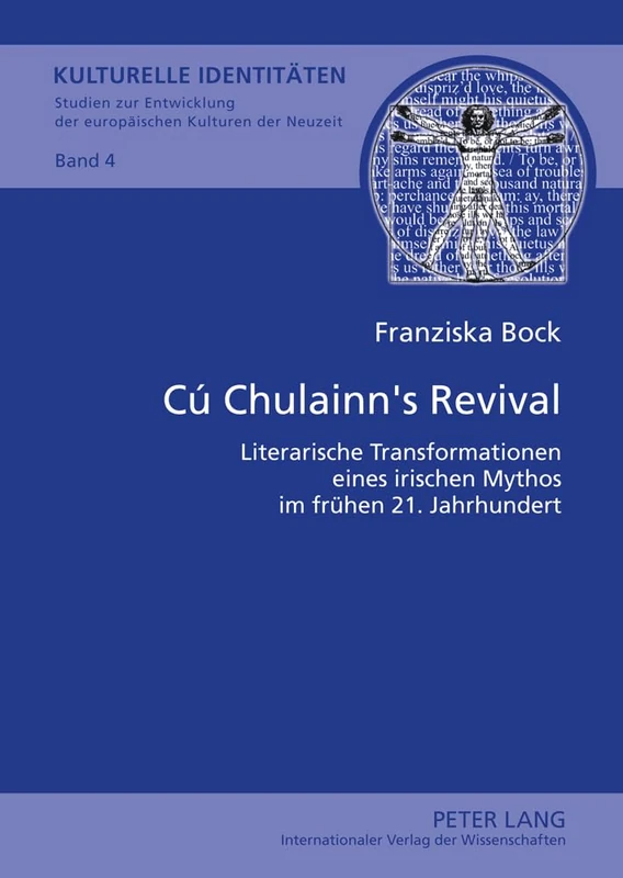 Cú Chulainn's Revival: Literarische Transformationen Eines Irischen Mythos Im Fruehen 21. Jahrhundert: 4 (Kulturelle Identitaeten. Studien Zur ... Kulturen der Neuzeit / Cultural I) - Image 1