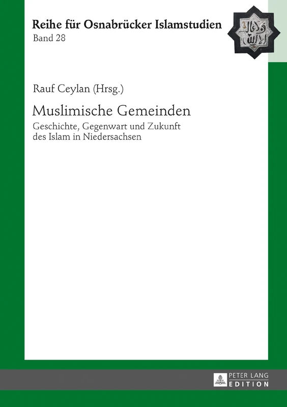 Muslimische Gemeinden: Geschichte, Gegenwart und Zukunft des Islam in Niedersachsen: 28 (Roi - Reihe Fuer Osnabruecker Islamstudien)