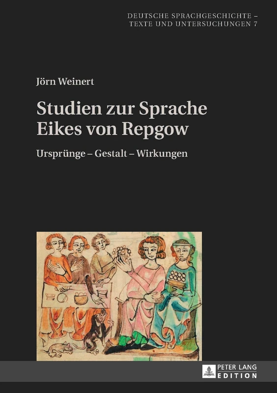 Studien Zur Sprache Eikes Von Repgow: Ursprung - Gestalt - Wirkungen: 8 (Deutsche Sprachgeschichte)