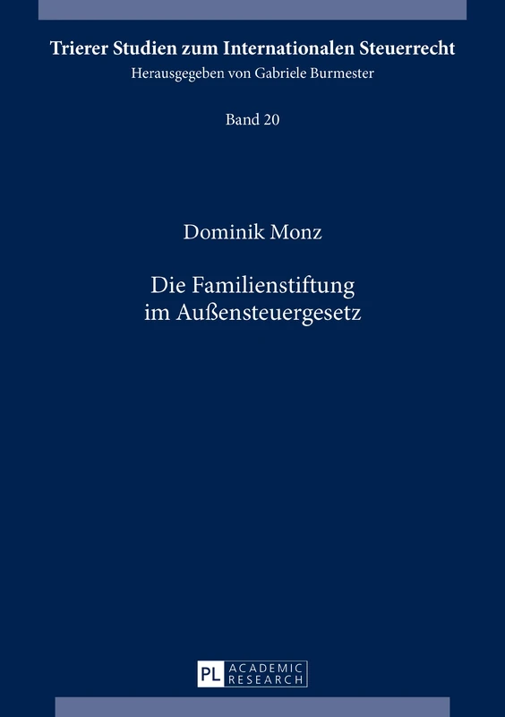 Die Familienstiftung Im Außensteuergesetz: 20 (Trierer Studien Zum Internationalen Steuerrecht)