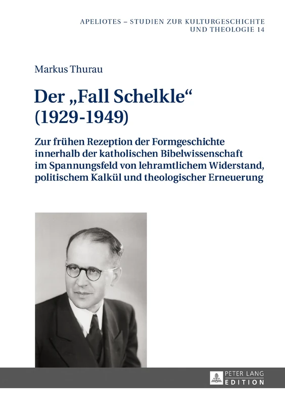 Der Fall Schelkle (1929-1949): Zur fruehen Rezeption der Formgeschichte innerhalb der katholischen Bibelwissenschaft im Spannungsfeld von ... Studien Zur Kulturgeschichte Und Theologie)
