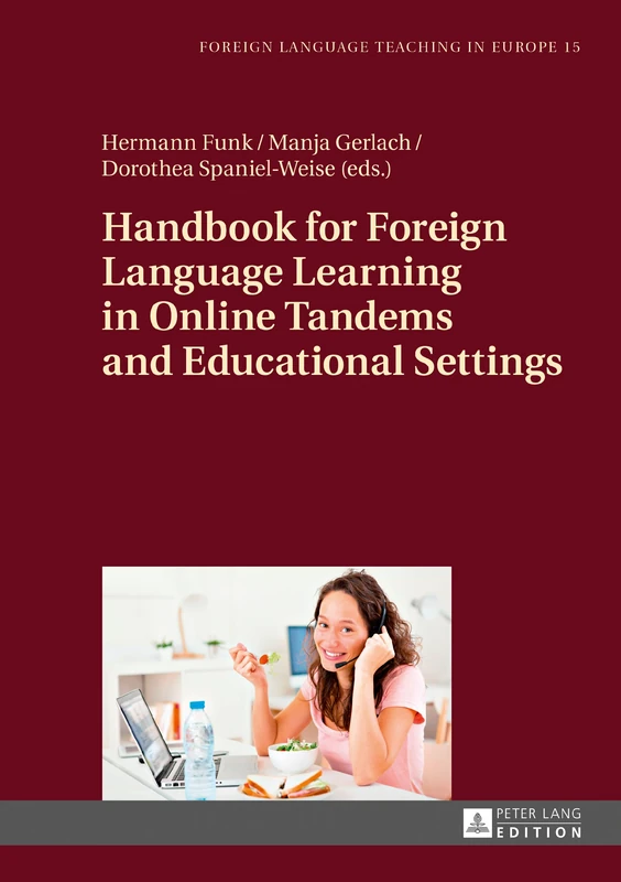 Handbook for Foreign Language Learning in Online Tandems and Educational Settings: 15 (Foreign Language Teaching in Europe)