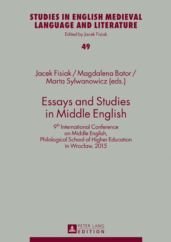 Essays and Studies in Middle English: 9th International Conference on Middle English, Philological School of Higher Education in Wrocław, 2015