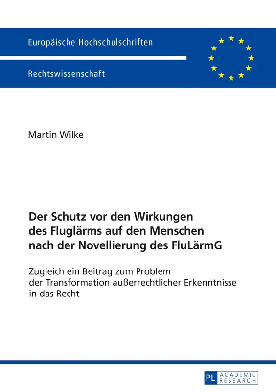Der Schutz vor den Wirkungen des Fluglaerms auf den Menschen nach der Novellierung des FluLaermG: Zugleich ein Beitrag zum Problem der Transformation ... 5921 (Europaeische Hochschulschriften Recht) - Image 1