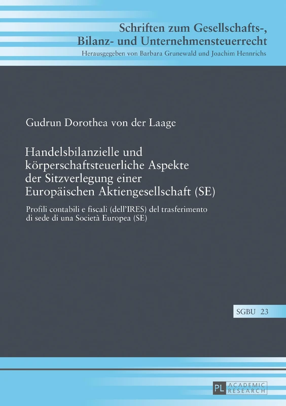 Handelsbilanzielle und koerperschaftsteuerliche Aspekte der Sitzverlegung einer Europaeischen Aktiengesellschaft (SE): Profili contabili e fiscali ... Bilanz- Und Unternehmensteuerr)