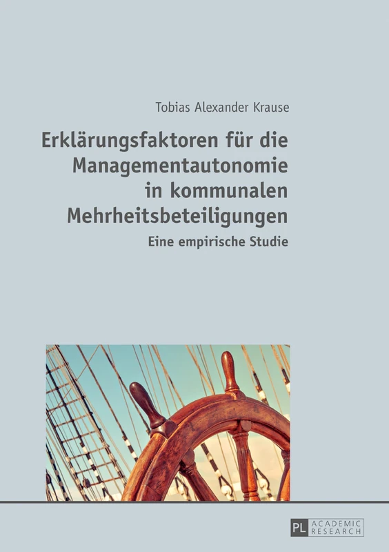Erklaerungsfaktoren fuer die Managementautonomie in kommunalen Mehrheitsbeteiligungen: Eine empirische Studie