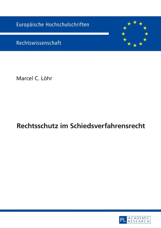 Rechtsschutz Im Schiedsverfahrensrecht: 5916 (Europaeische Hochschulschriften Recht)