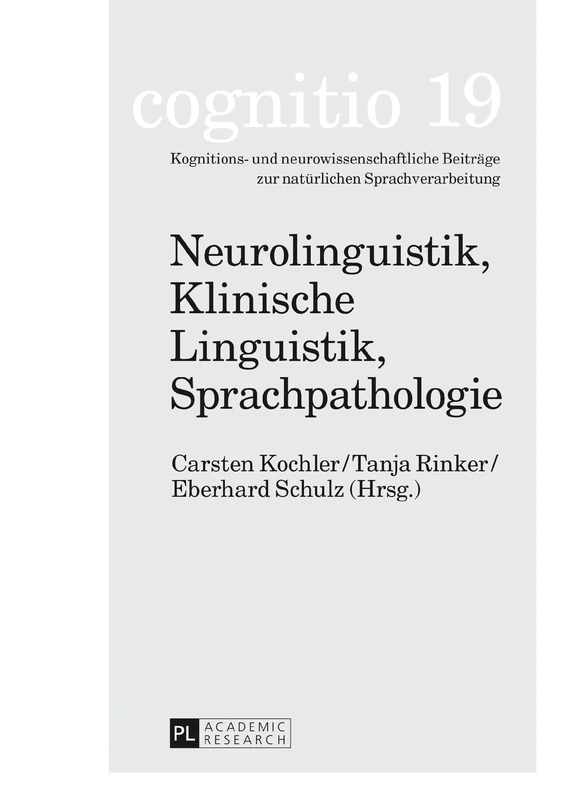 Neurolinguistik, Klinische Linguistik, Sprachpathologie: Michael Schecker zum 70. Geburtstag: 19 (Cognitio) - Image 1