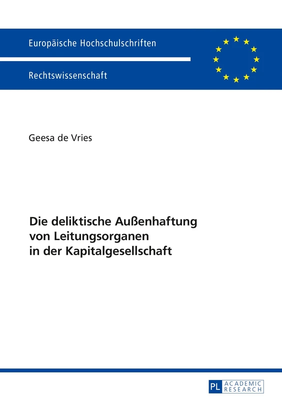 Die Deliktische Außenhaftung Von Leitungsorganen in Der Kapitalgesellschaft: 5917 (Europaeische Hochschulschriften Recht)