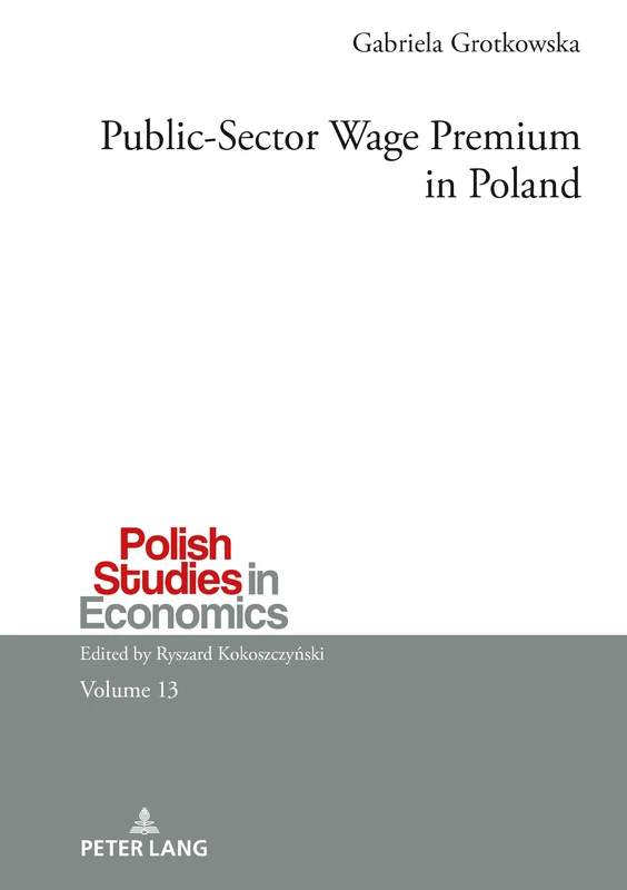 Public-Sector Wage Premium in Poland: 11 (Polish Studies in Economics)