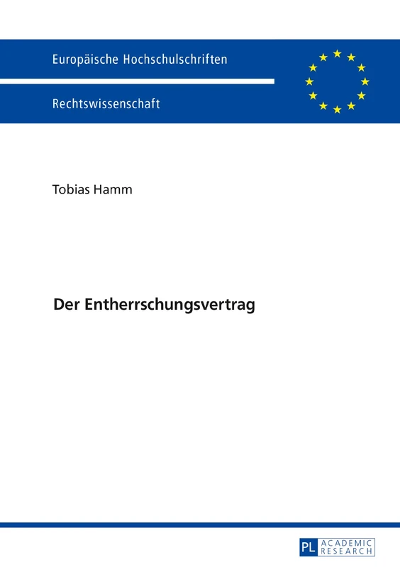 Der Entherrschungsvertrag: 5923 (Europaeische Hochschulschriften Recht)