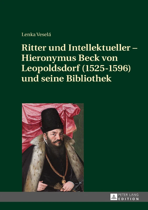 Ritter und Intellektueller - Hieronymus Beck von Leopoldsdorf (1525-1596) und seine Bibliothek - Image 1