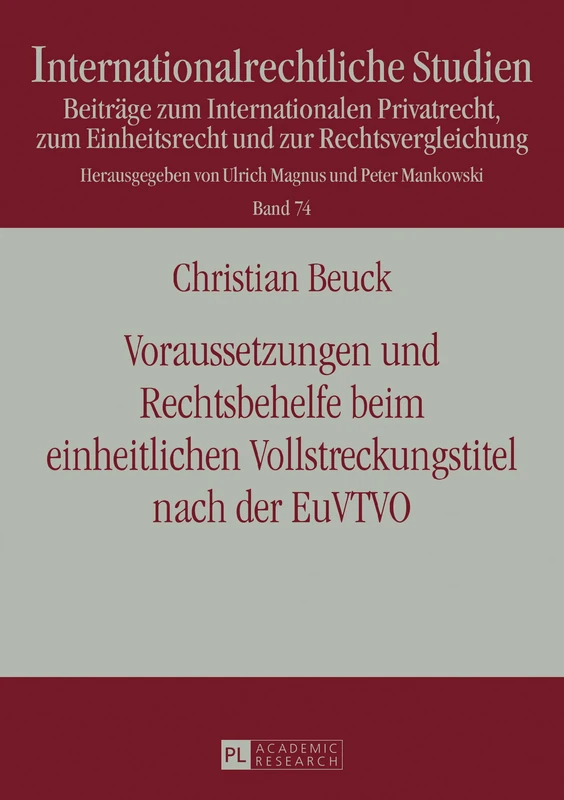 Voraussetzungen Und Rechtsbehelfe Beim Einheitlichen Vollstreckungstitel Nach Der Euvtvo: 74 (Internationalrechtliche Studien)