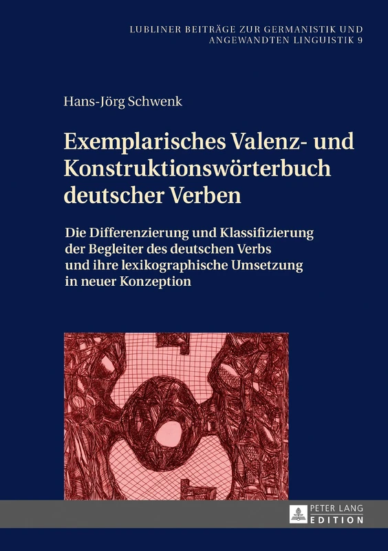 Exemplarisches Valenz- und Konstruktionswoerterbuch deutscher Verben: Die Differenzierung und Klassifizierung der Begleiter des deutschen Verbs und ... To German Studies And Applied L)