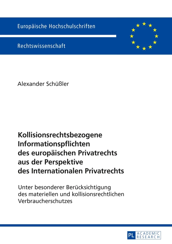 Kollisionsrechtsbezogene Informationspflichten des europaeischen Privatrechts aus der Perspektive des Internationalen Privatrechts: Unter besonderer ... 5952 (Europaeische Hochschulschriften Recht)