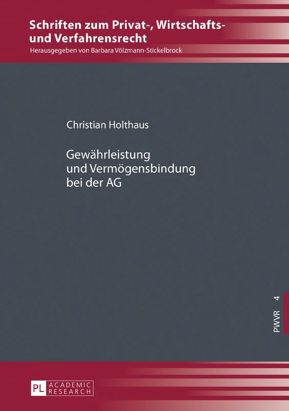 Gewaehrleistung und Vermoegensbindung bei der AG: 4 (Schriften Zum Privat-, Wirtschafts- Und Verfahrensrecht)