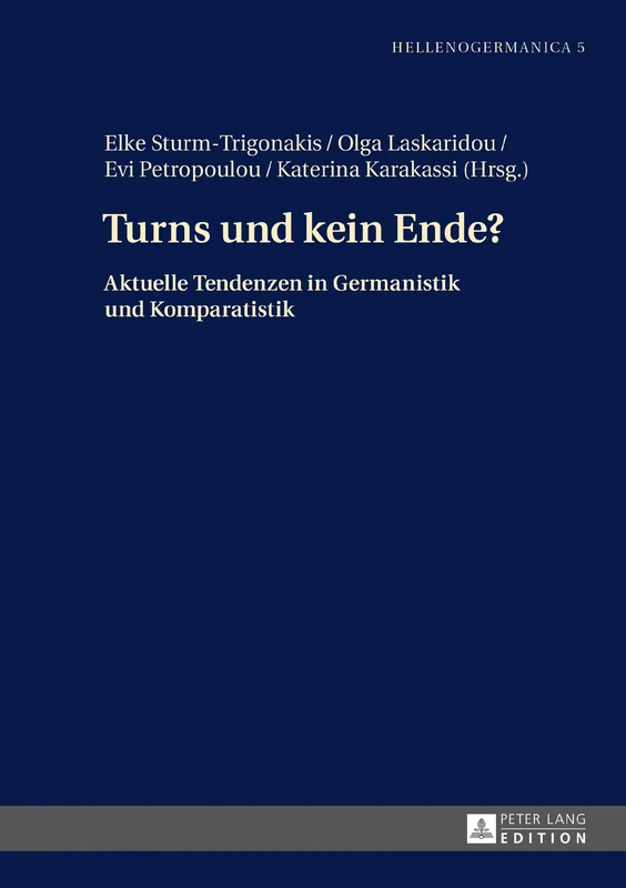 Turns und kein Ende?: Aktuelle Tendenzen in Germanistik und Komparatistik: 5 (Hellenogermanica)