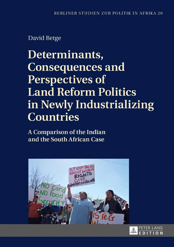 Determinants, Consequences and Perspectives of Land Reform Politics in Newly Industrializing Countries: A Comparison of the Indian and the South ... 20 (Berliner Studien Zur Politik in Afrika)