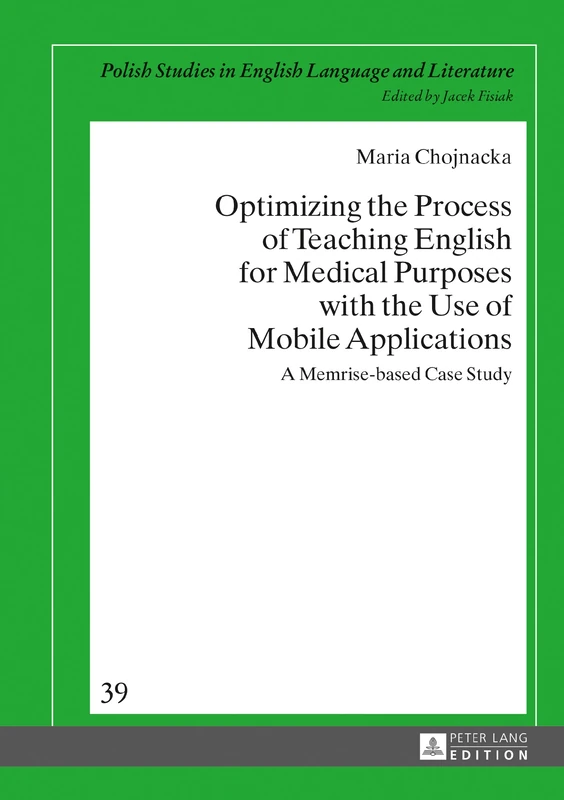 Optimizing the Process of Teaching English for Medical Purposes with the Use of Mobile Applications: A Memrise-based Case Study: 39 (Crossroads and Interfaces: Studies in Linguistics and Literature) - Image 1