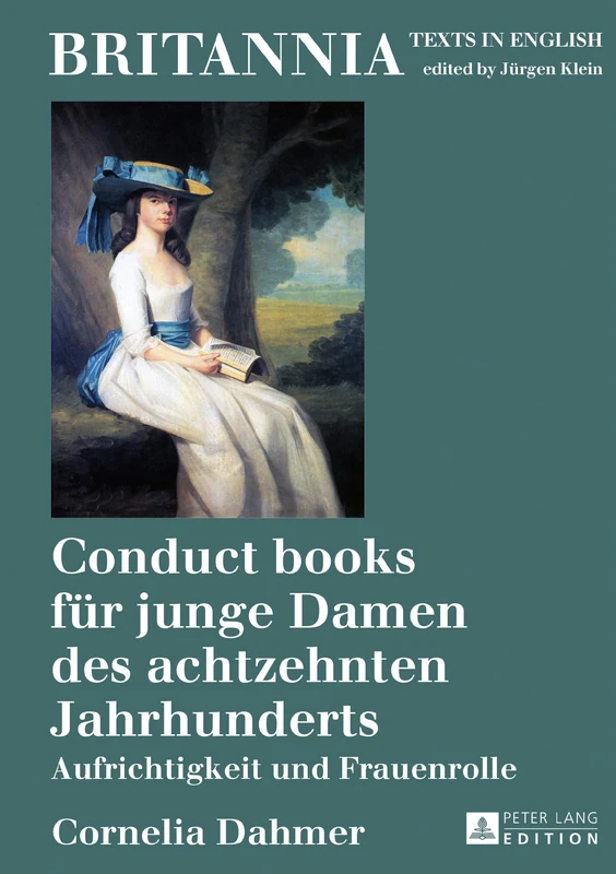 Conduct books für junge Damen des achtzehnten Jahrhunderts: Aufrichtigkeit und Frauenrolle: 19 (Britannia)