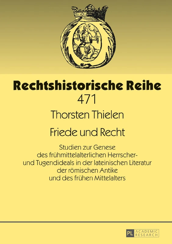 Friede und Recht: Studien zur Genese des fruehmittelalterlichen Herrscher- und Tugendideals in der lateinischen Literatur der roemischen Antike und ... Mittelalters: 471 (Rechtshistorische Reihe) - Image 1